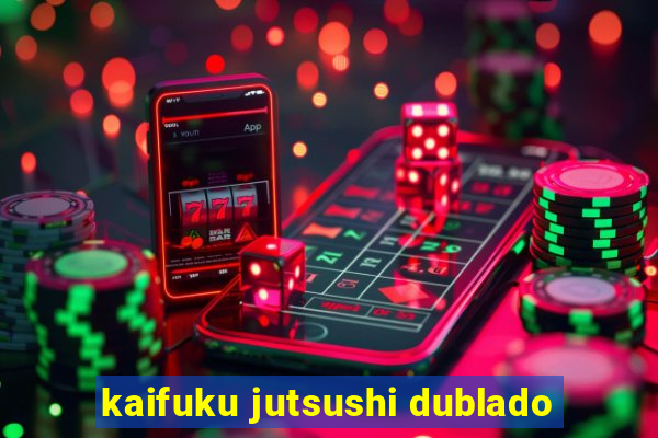 kaifuku jutsushi dublado